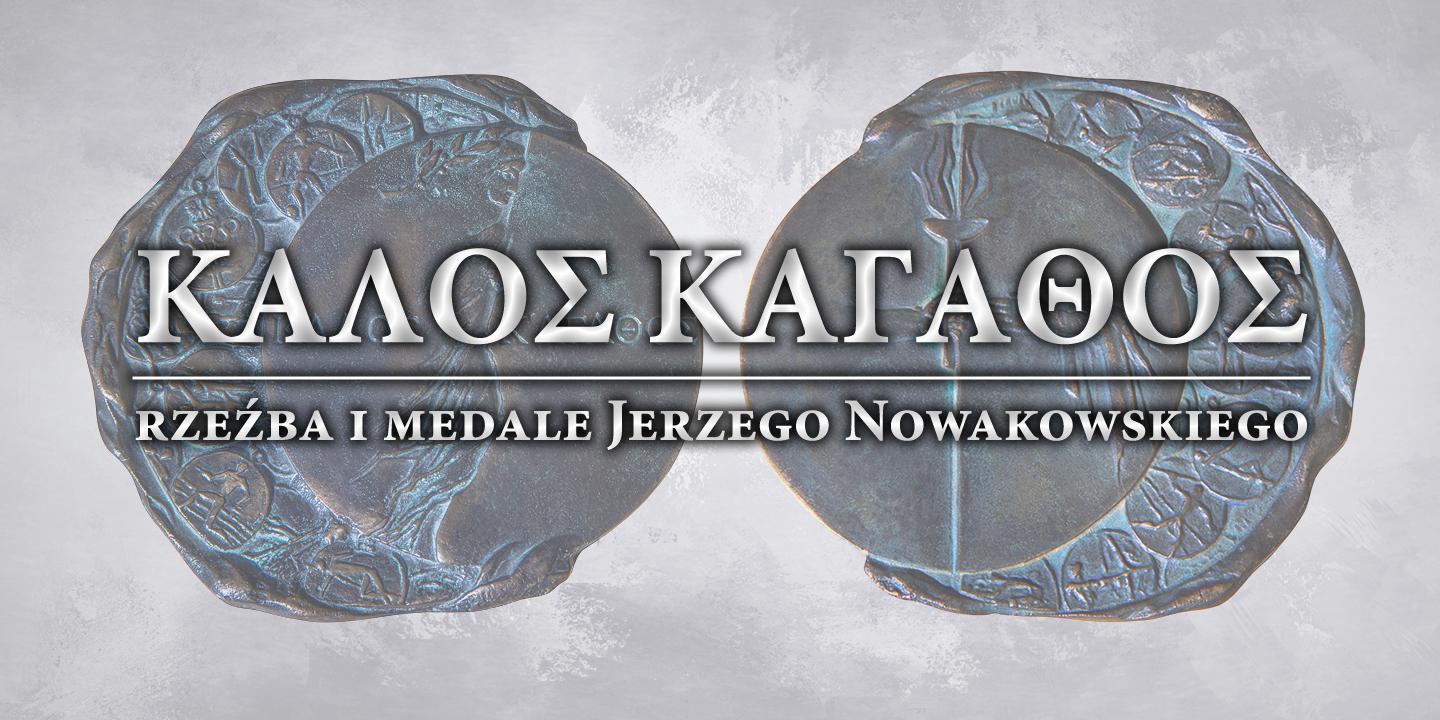 Katalog wystawy „Kalos Kagathos, rzeźba i medale Jerzego Nowakowskiego”