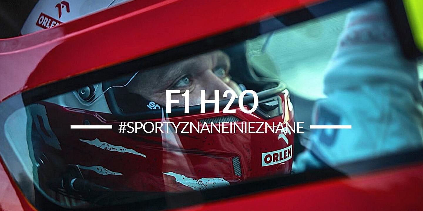 #SportyZnaneiNieznane - F1 H2O