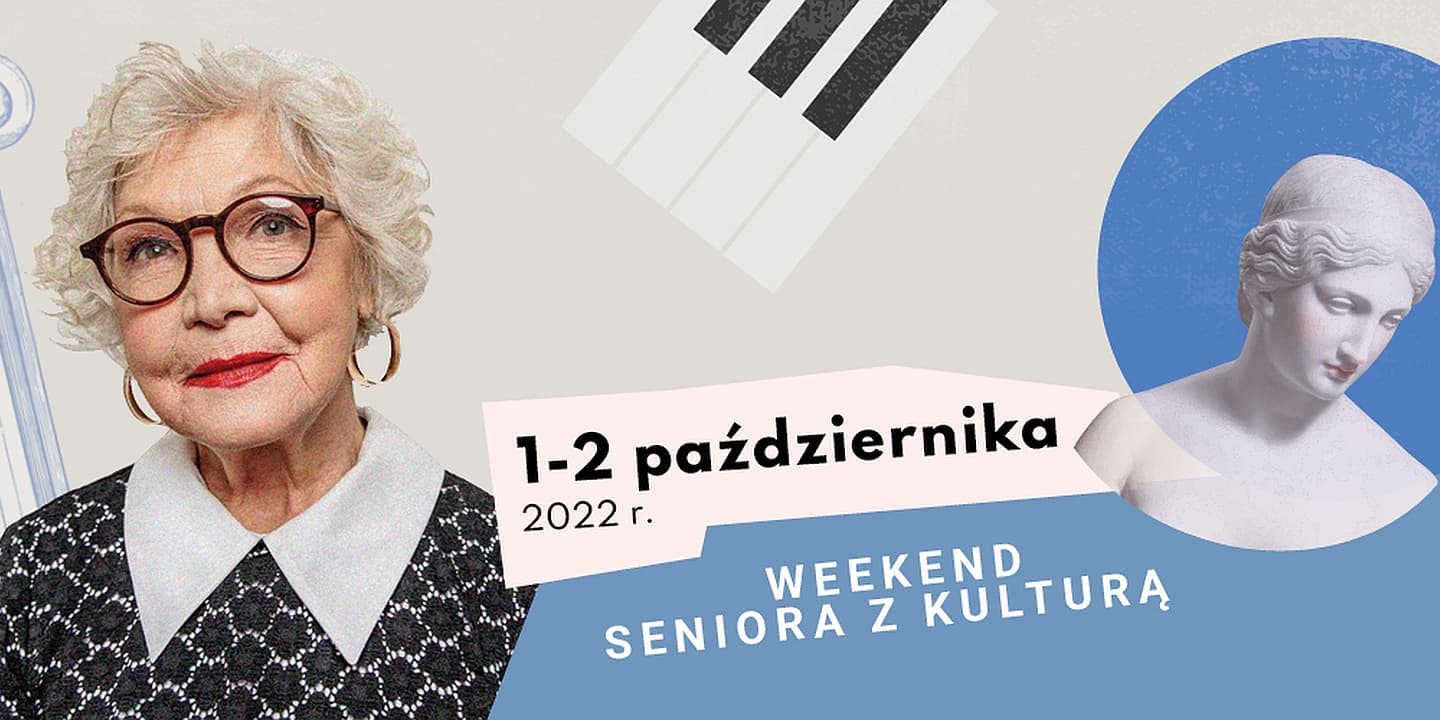 Weekend seniora z kulturą 2022