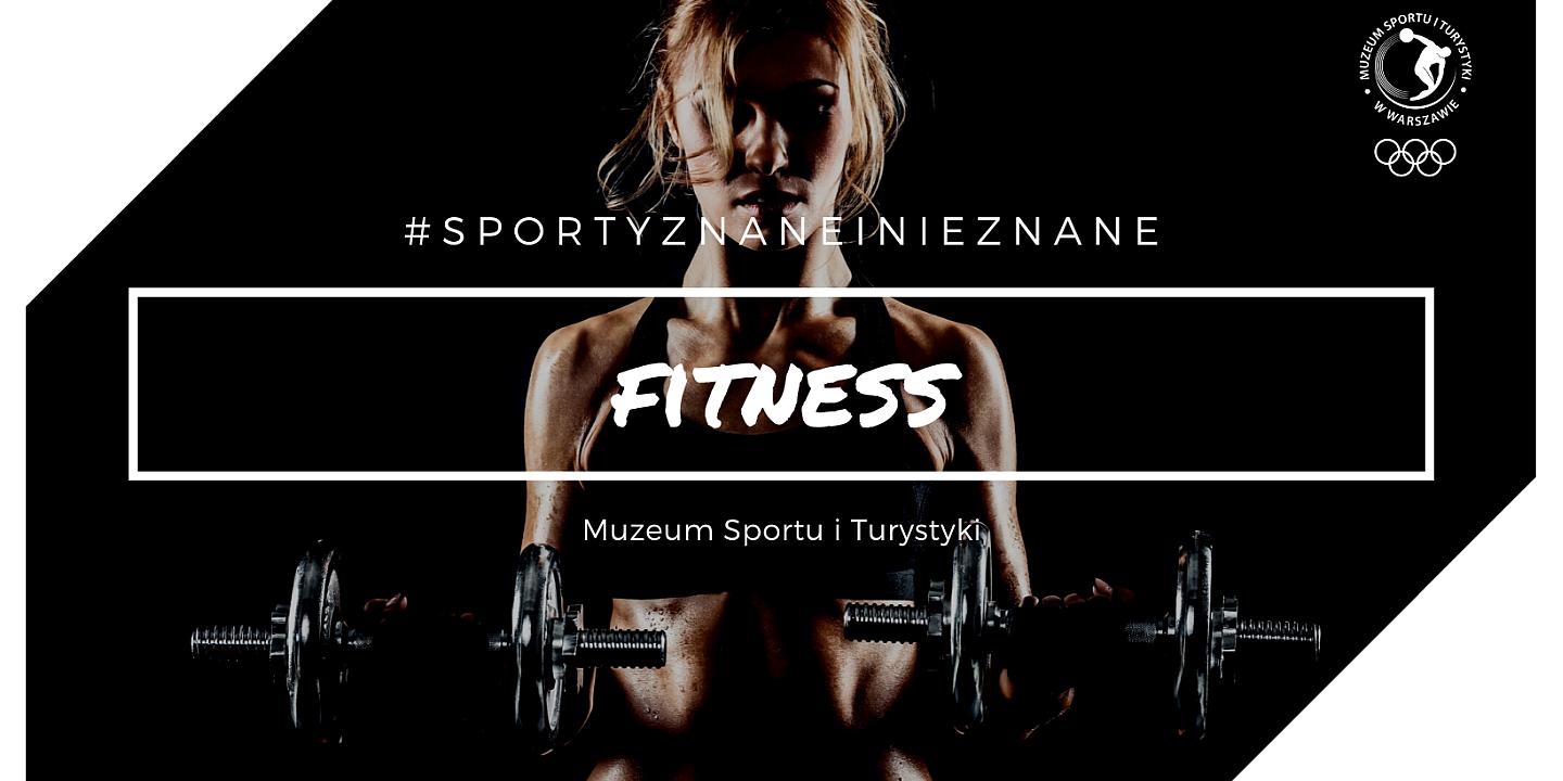 #SportyZnaneiNieznane - fitness 