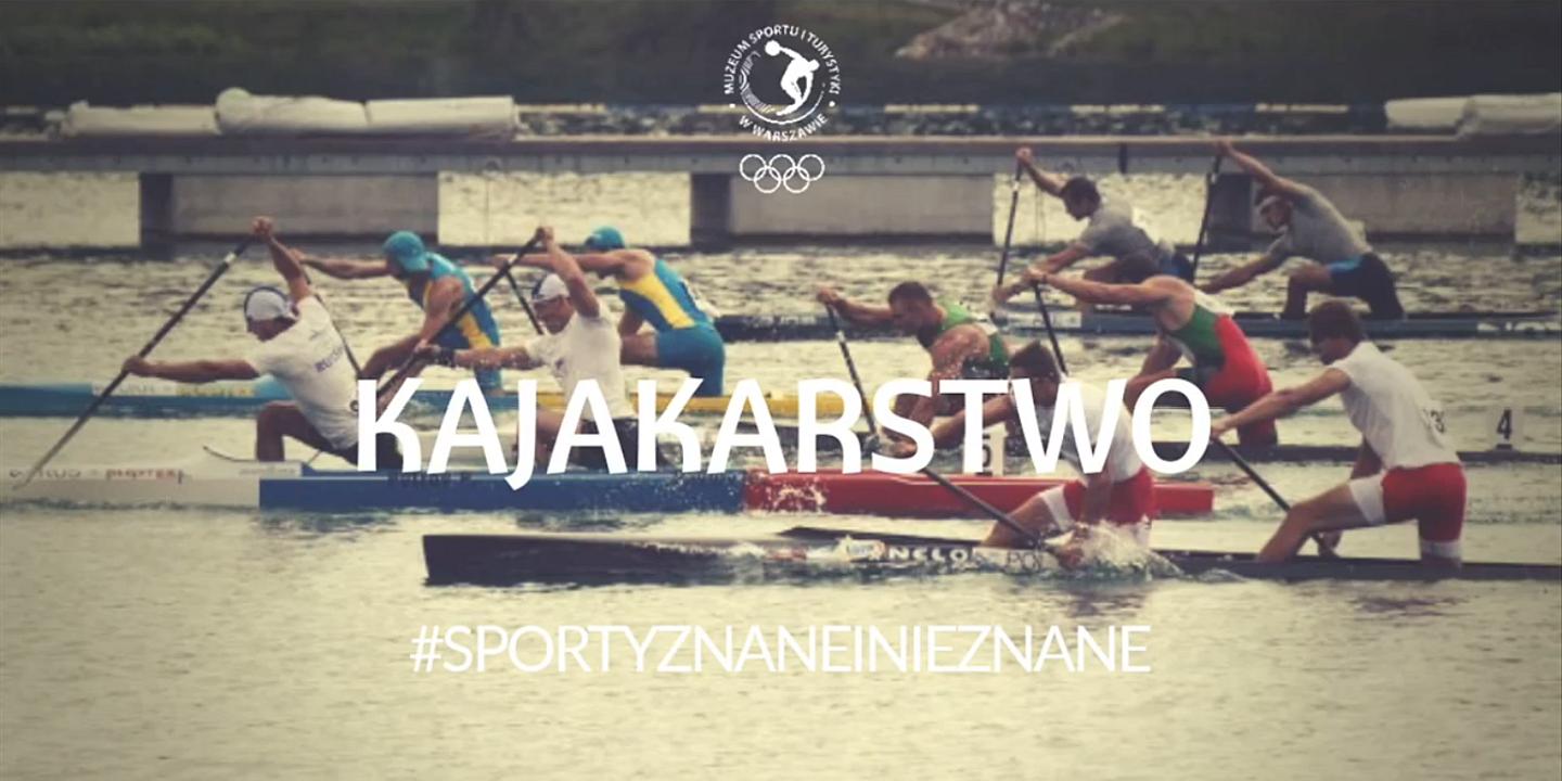 #SportyZnaneiNieznane - Kajakarstwo