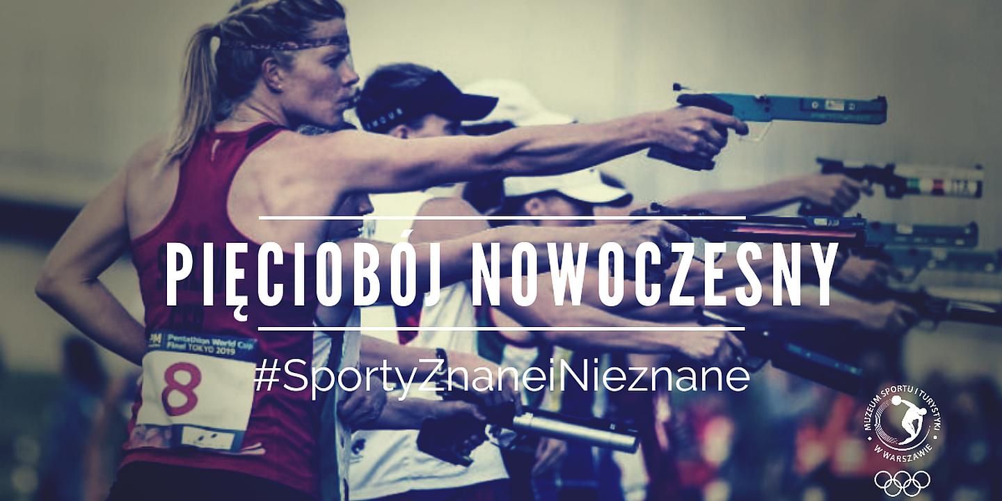 #SportyZnaneiNieznane - Pięciobój nowoczesny