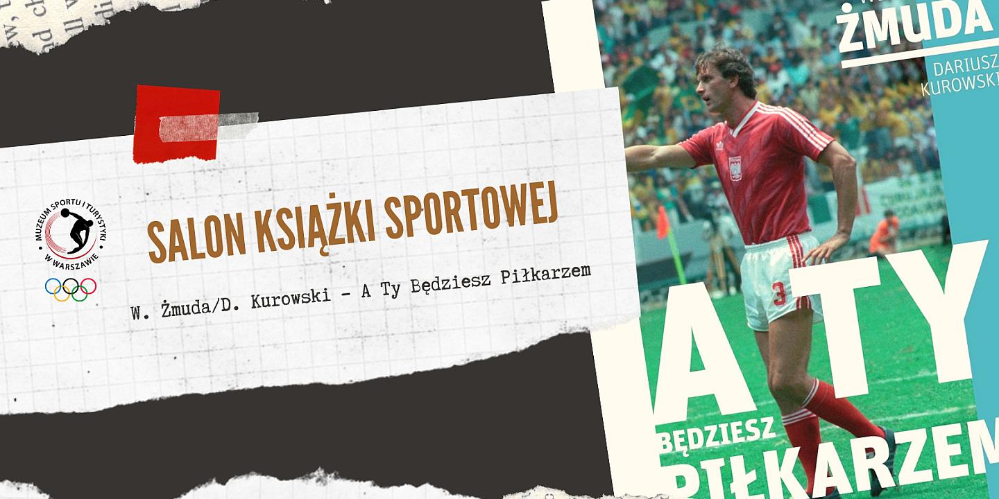 Salon Książki Sportowej - A ty będziesz piłkarzem