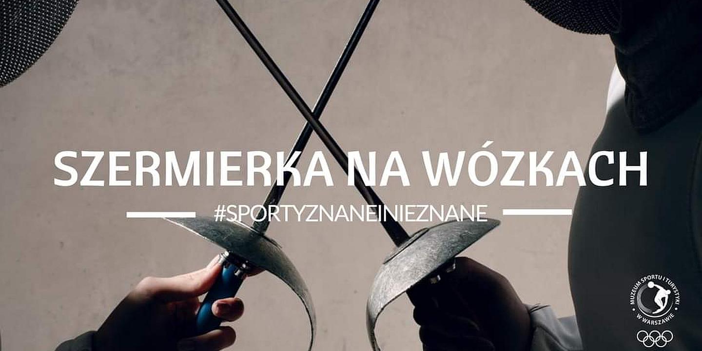 #SportyZnaneiNieznane - Szermierka na wózkach