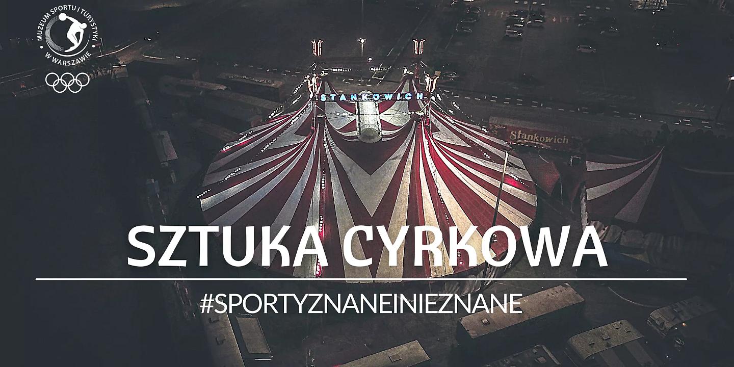 #SportyZnaneiNieznane - Sztuka Cyrkowa