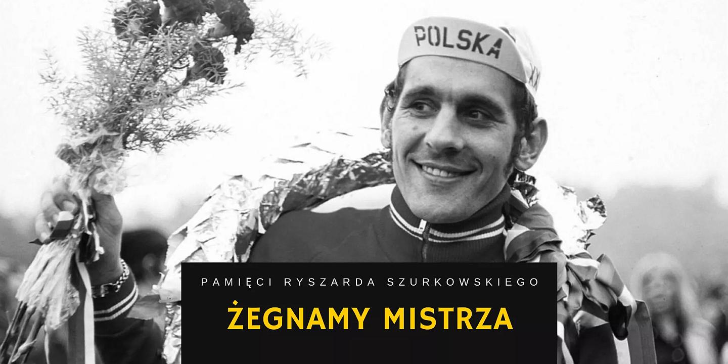 Żegnamy Mistrza - Pamięci Ryszarda Szurkowskiego